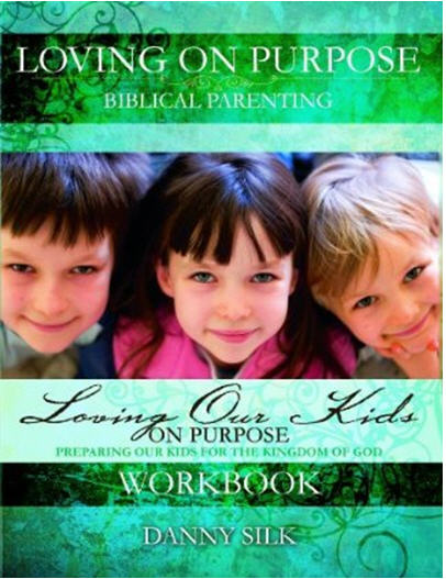Loving Our Kids on Purpose by Danny Silk